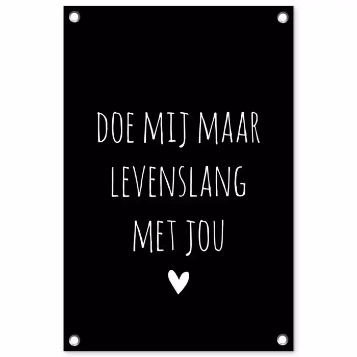 Spreuken - Doe mij maar levenslang met jou - Quotes tuinposter los doek klein -3d