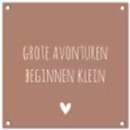 Spreuken - Grote avonturen beginnen klein - Quotes tuinposter los doek klein -3d