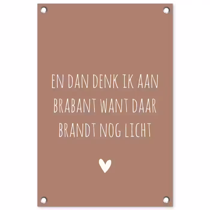 Spreuken - Guus Meeuwis - En dan denk ik aan Brabant - Quotes tuinposter los doek klein -3d