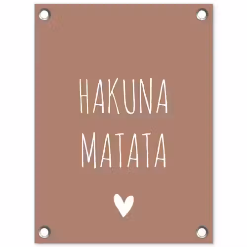 Spreuken - Hakuna matata - Quotes tuinposter los doek klein -3d