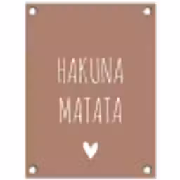 Spreuken - Hakuna matata - Quotes tuinposter los doek klein -3d