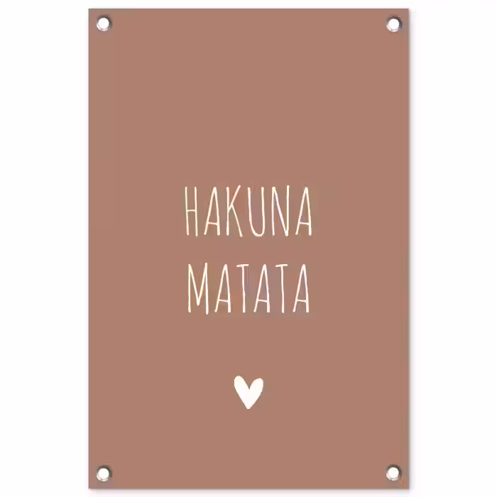 Spreuken - Hakuna matata - Quotes tuinposter los doek klein -3d