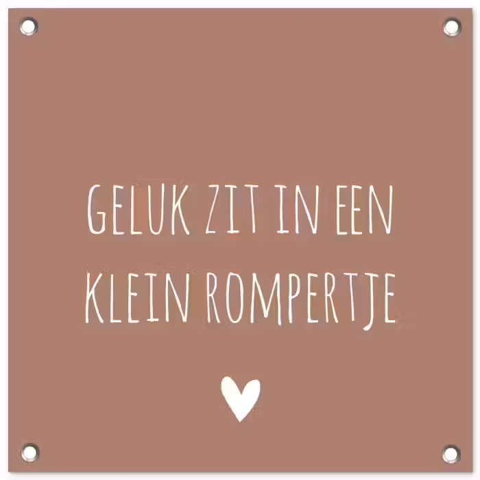 Spreuken - Geluk zit in een klein rompertje - Quotes tuinposter los doek klein -3d
