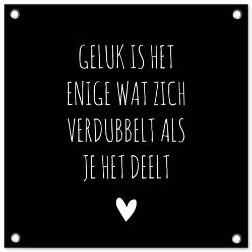 Spreuken - Geluk is het enige wat zich verdubbelt - Quotes tuinposter los doek klein -3d