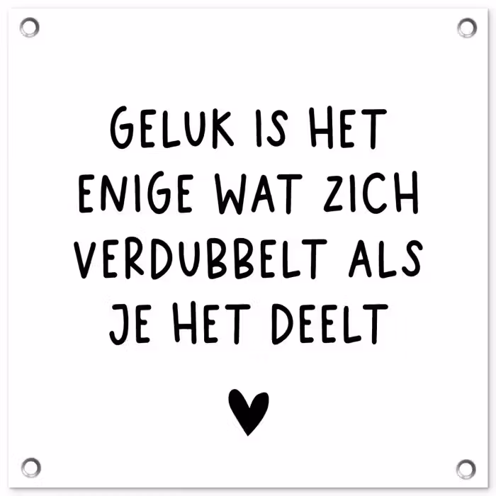 Spreuken - Geluk is het enige wat zich verdubbelt - Quotes tuinposter los doek klein -3d