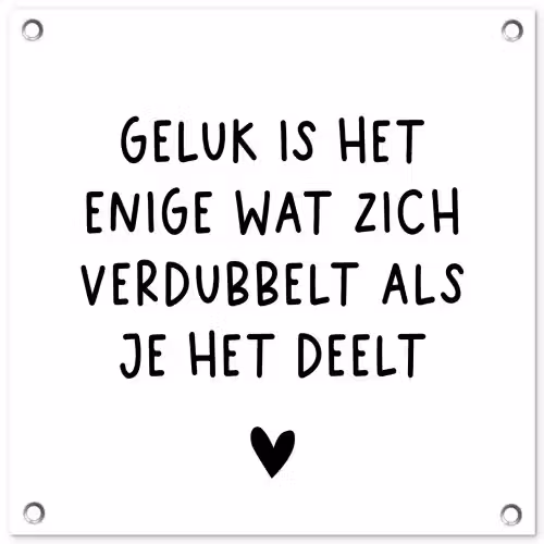 Spreuken - Geluk is het enige wat zich verdubbelt - Quotes tuinposter los doek klein -3d