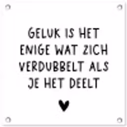 Spreuken - Geluk is het enige wat zich verdubbelt - Quotes tuinposter los doek klein -3d