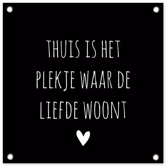 Spreuken - Thuis is het plekje waar de liefde woont - Quotes tuinposter los doek klein -3d