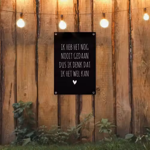 Spreuken - Ik heb het nog nooit gedaan dus - Quotes tuinposter los doek klein -sfeer1