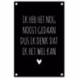 Spreuken - Ik heb het nog nooit gedaan dus - Quotes tuinposter los doek klein -3d