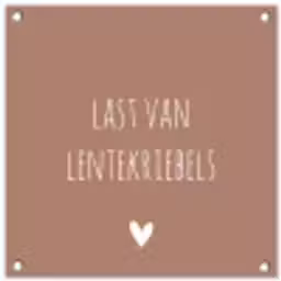 Spreuken - Last van lentekriebels - Quotes tuinposter los doek klein -3d