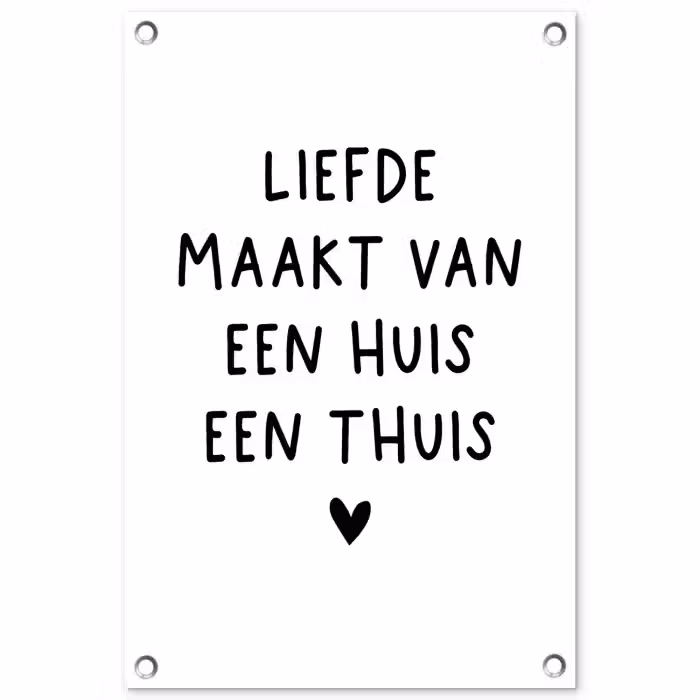 Spreuken - Quotes - Liefde maakt van een huis een thuis tuinposter los doek klein -3d