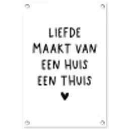 Spreuken - Quotes - Liefde maakt van een huis een thuis tuinposter los doek klein -3d