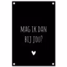 Spreuken - Quotes - Mag ik dan bij jou - Claudia de Breij tuinposter los doek klein -3d