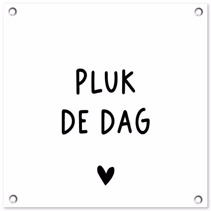 Spreuken - Quotes - Pluk de dag - Carpe diem tuinposter los doek klein -3d