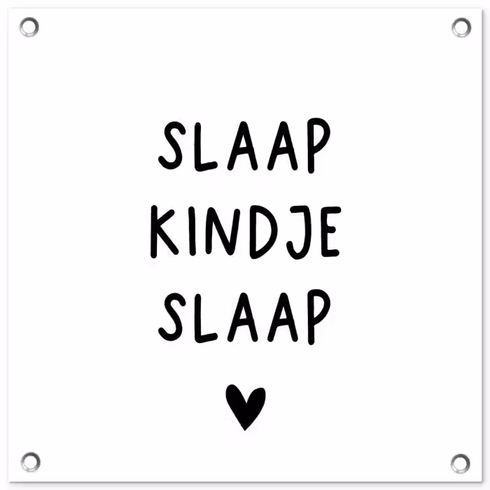 Spreuken - Quotes - Slaap kindje slaap tuinposter los doek klein -3d