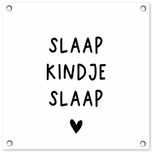 Spreuken - Quotes - Slaap kindje slaap tuinposter los doek klein -3d