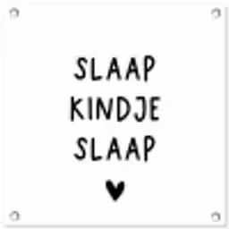 Spreuken - Quotes - Slaap kindje slaap tuinposter los doek klein -3d