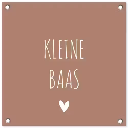 Spreuken - Quotes - Kleine baas tuinposter los doek klein -3d