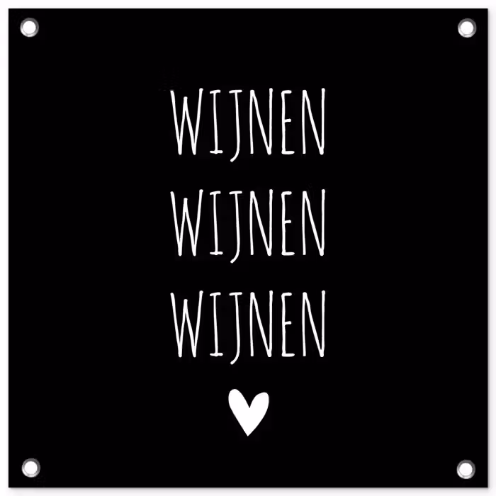 Spreuken - Quotes - Wijnen wijnen wijnen tuinposter los doek klein -3d