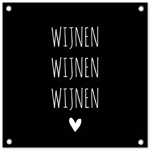 Spreuken - Quotes - Wijnen wijnen wijnen tuinposter los doek klein -3d