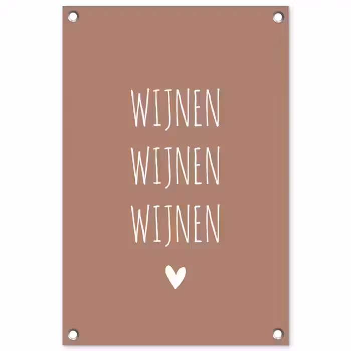 Spreuken - Quotes - Wijnen wijnen wijnen tuinposter los doek klein -3d