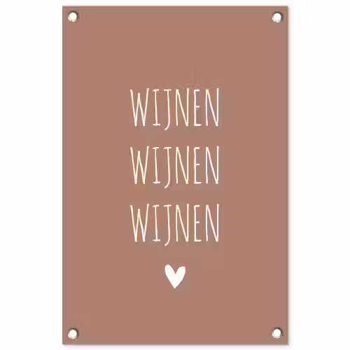 Spreuken - Quotes - Wijnen wijnen wijnen tuinposter los doek klein -3d