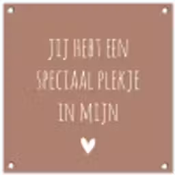 Spreuken - Quotes - Jij hebt een speciaal plekje in mijn hart tuinposter los doek klein -3d