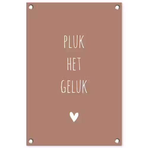 Spreuken - Pluk het geluk - Quotes tuinposter los doek klein -3d