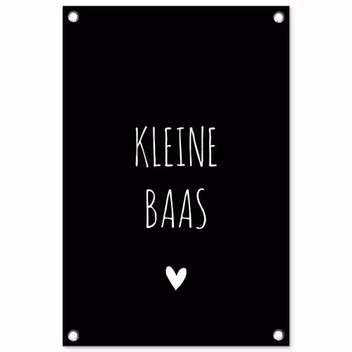 Spreuken - Kleine baas - Quotes tuinposter los doek klein -3d