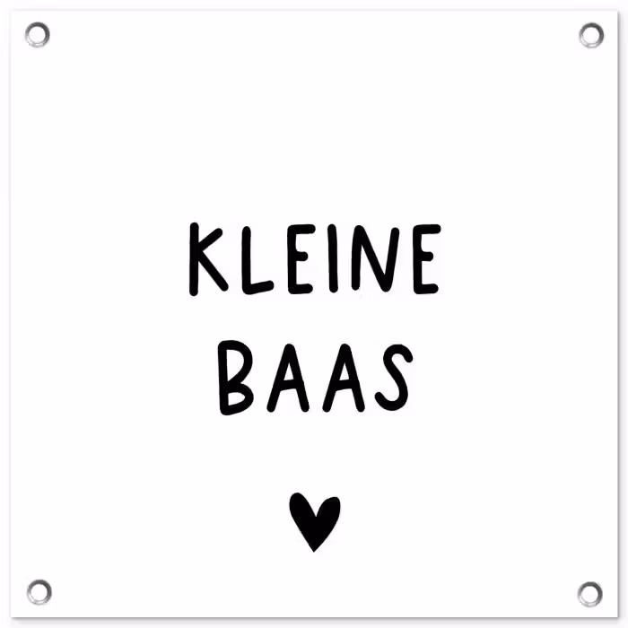 Spreuken - Kleine baas - Quotes tuinposter los doek klein -3d