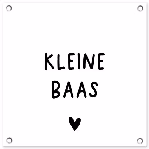 Spreuken - Kleine baas - Quotes tuinposter los doek klein -3d