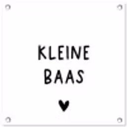 Spreuken - Kleine baas - Quotes tuinposter los doek klein -3d