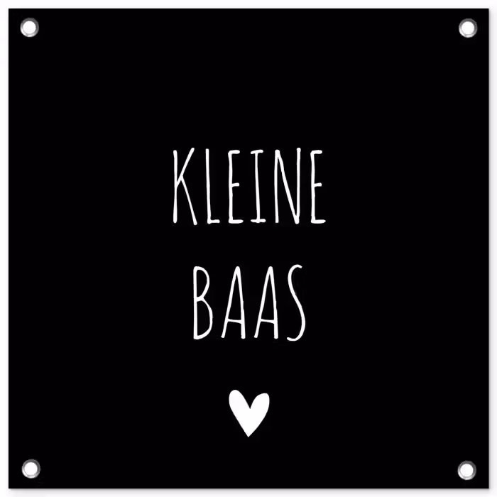 Spreuken - Kleine baas - Quotes tuinposter los doek klein -3d