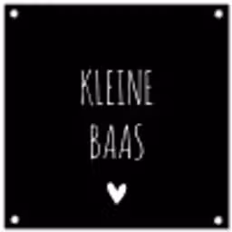 Spreuken - Kleine baas - Quotes tuinposter los doek klein -3d