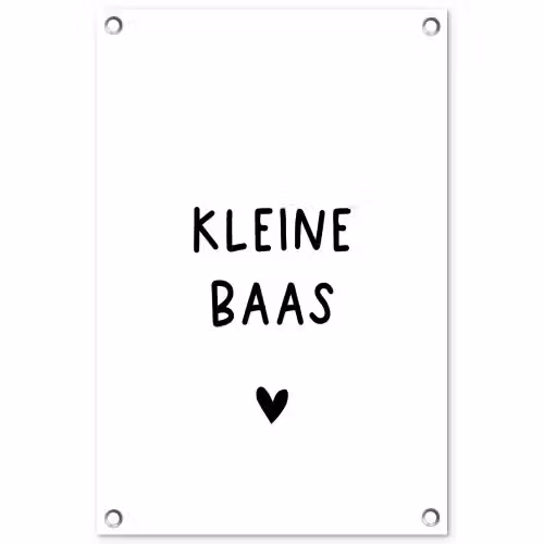 Spreuken - Kleine baas - Quotes tuinposter los doek klein -3d