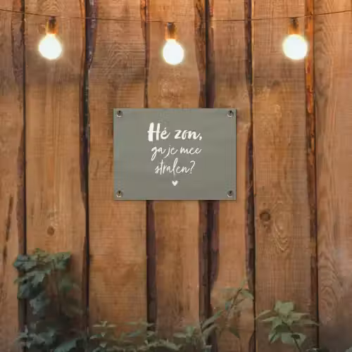 Spreuken - Zomer - Hé zon, ga je mee stralen? - Zon - Tekst tuinposter los doek klein -sfeer1