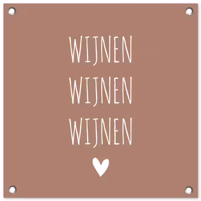 Spreuken - Wijnen wijnen wijnen - Quotes tuinposter los doek klein -3d