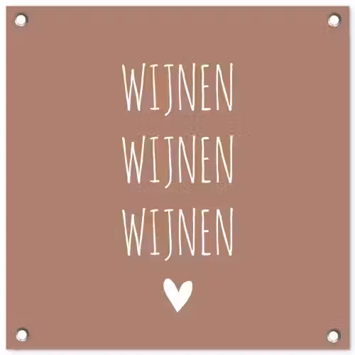 Spreuken - Wijnen wijnen wijnen - Quotes tuinposter los doek klein -3d