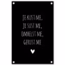 Spreuken - Je kust me je sust me - Quotes - Maaike Ouboter tuinposter los doek klein -3d