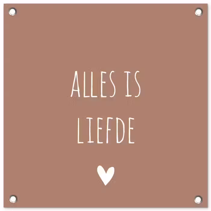 Quotes - Alles is liefde - Spreuken - Bløf tuinposter los doek klein -3d