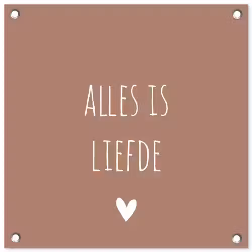 Quotes - Alles is liefde - Spreuken - Bløf tuinposter los doek klein -3d