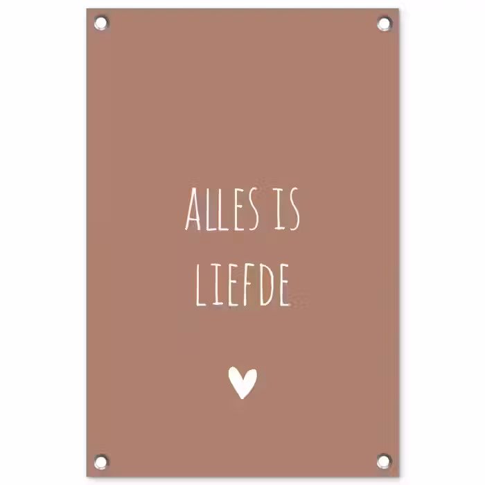Quotes - Bløf - Alles is liefde - Spreuken tuinposter los doek klein -3d