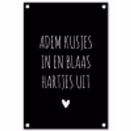 Quotes - Adem kusjes in en blaas hartjes uit - Spreuken tuinposter los doek klein -3d