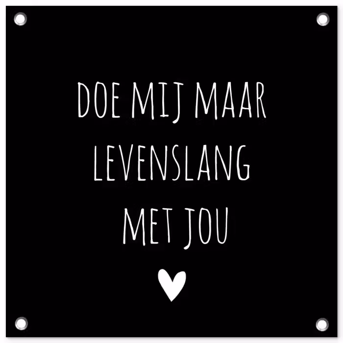 Quotes - Doe mij maar levenslang met jou - Spreuken tuinposter los doek klein -3d