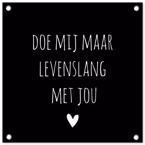 Quotes - Doe mij maar levenslang met jou - Spreuken tuinposter los doek klein -3d