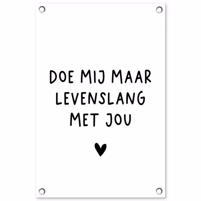Quotes - Doe mij maar levenslang met jou - Spreuken tuinposter los doek klein -3d