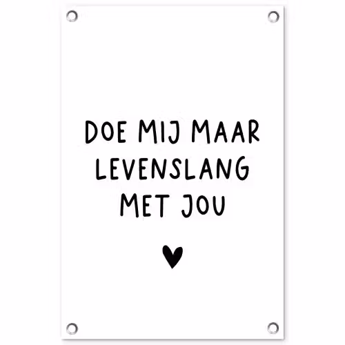 Quotes - Doe mij maar levenslang met jou - Spreuken tuinposter los doek klein -3d