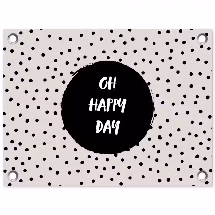 Quotes - Gelukkig - Tekst - Oh happy day tuinposter los doek klein -3d