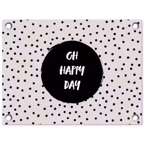 Quotes - Gelukkig - Tekst - Oh happy day tuinposter los doek klein -3d